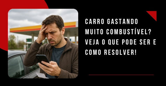 Carro gastando muito combustível? Veja o que pode ser e como resolver