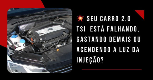 💥 Seu carro 2.0 TSI GDI está falhando, gastando demais ou acendendo a luz da injeção?