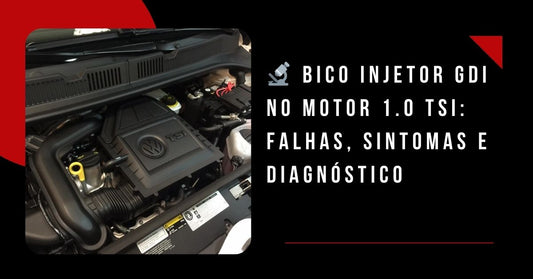 🔬 Bico injetor GDI no motor 1.0 TSI: falhas, sintomas e diagnóstico